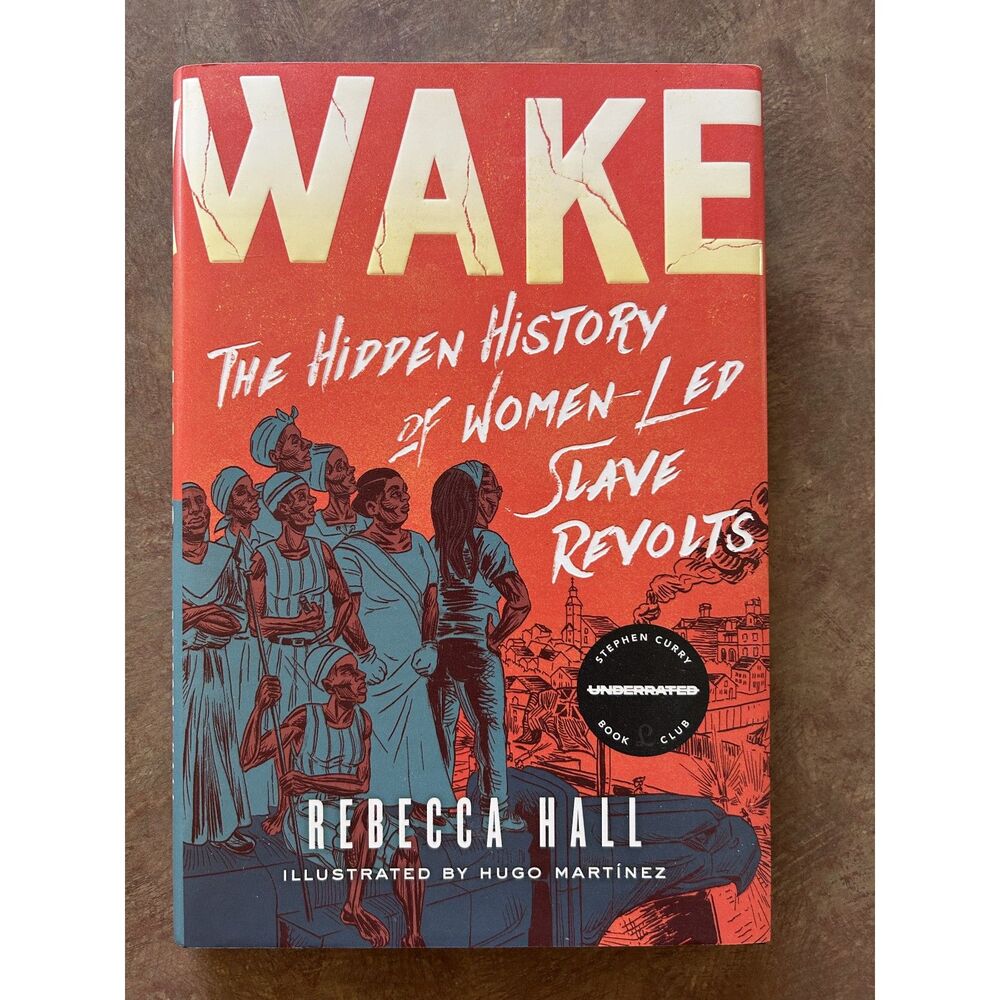 Wake Hidden History of Women Led Slave Revolts Rebecca Hall Hardcover Graphic